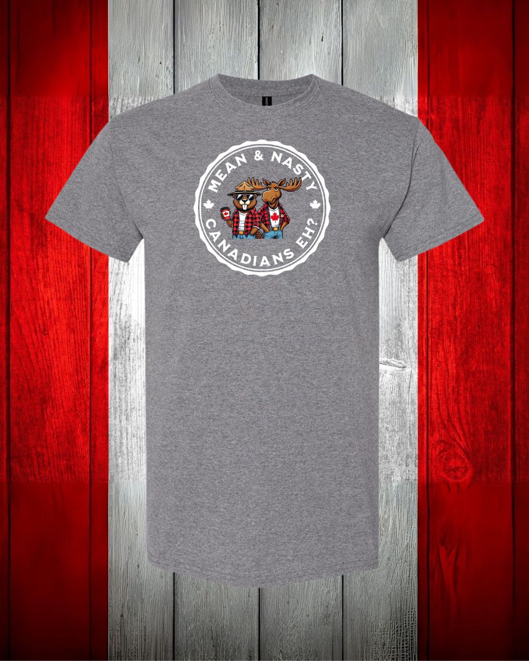 Mean & Nasty Canadian Eh! Women's Tee - Gildan Canada (sewn Internationally)
