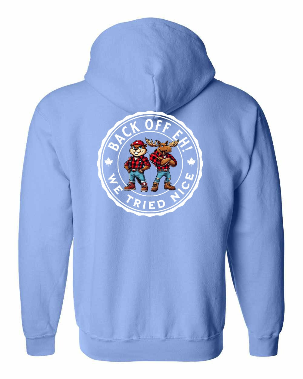 Back off Eh ! We Tried Nice Left Chest and Back Zip Hoodie - Gildan Canada (sewn Internationally)