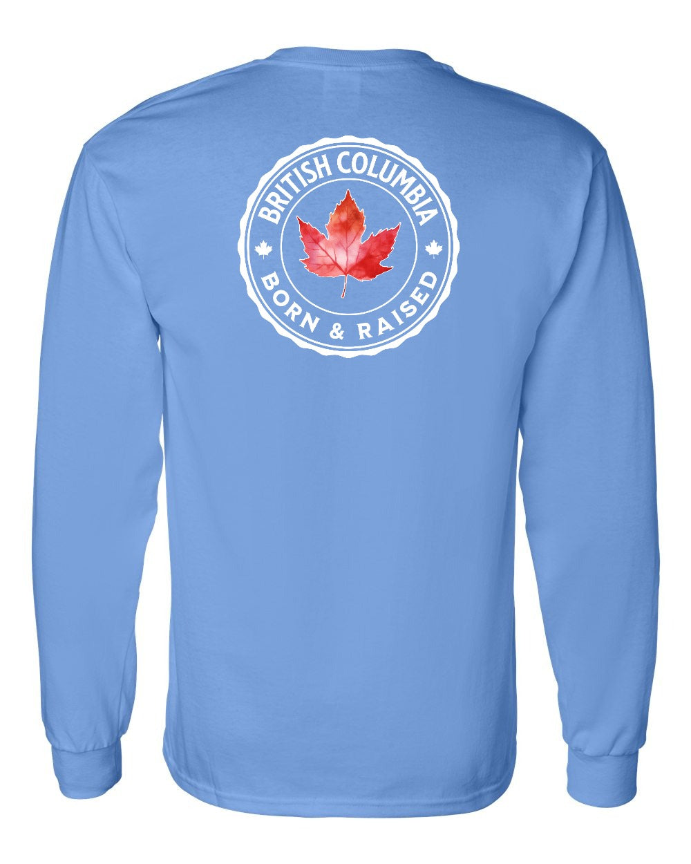 Born and Raised British Columbia Left Chest and Back Long Sleeve - Gildan Canada (sewn Internationally)