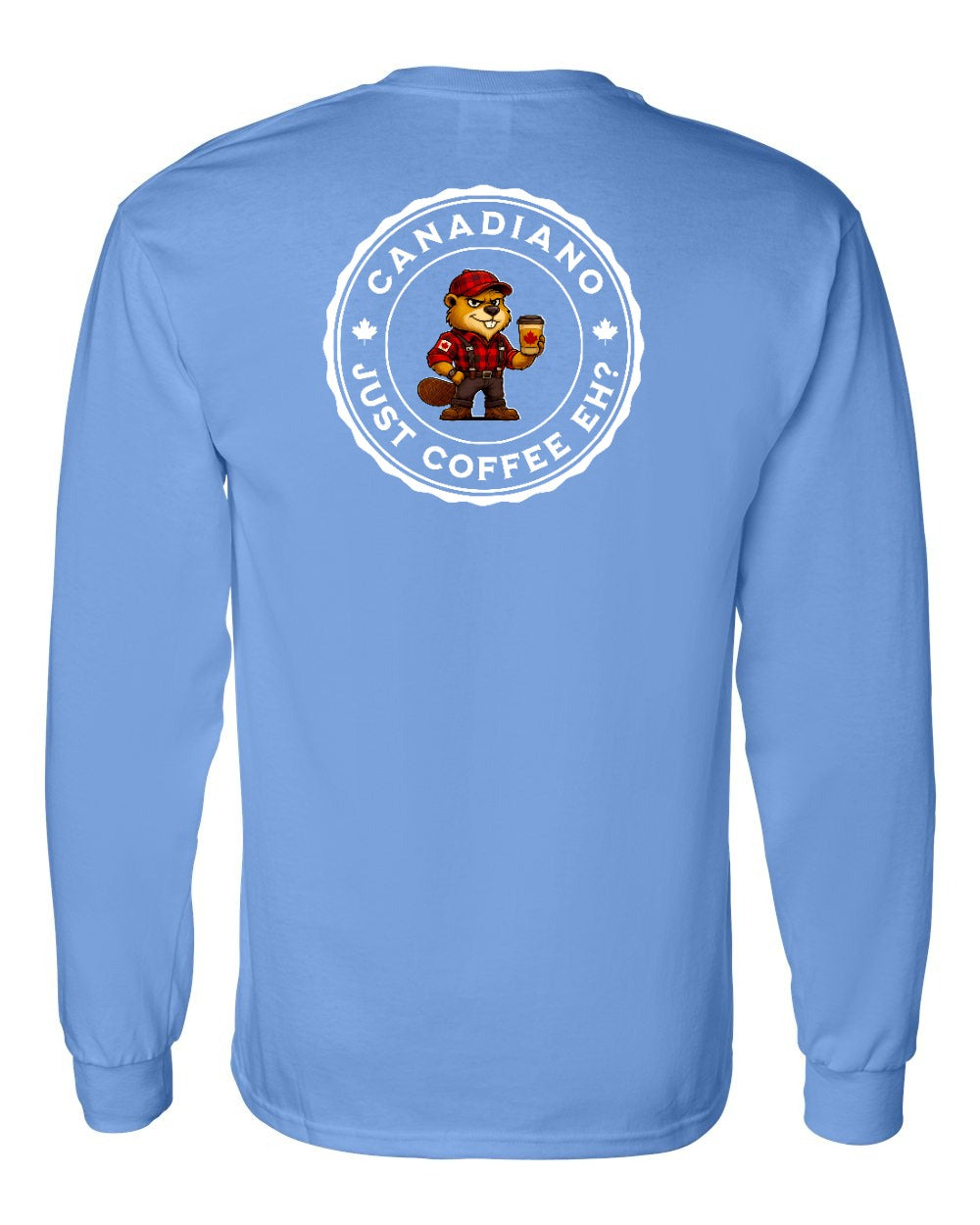 Canadiano just Coffee EH! Male Beaver Left Chest and Back Long Sleeve - Gildan Canada (sewn Internationally)