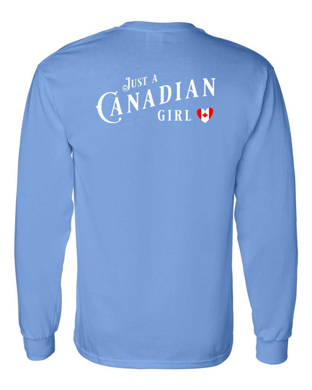 Just A Canadian Girl (Heart Flag Full) Left Chest and Back Long Sleeve - Gildan Canada (sewn Internationally)