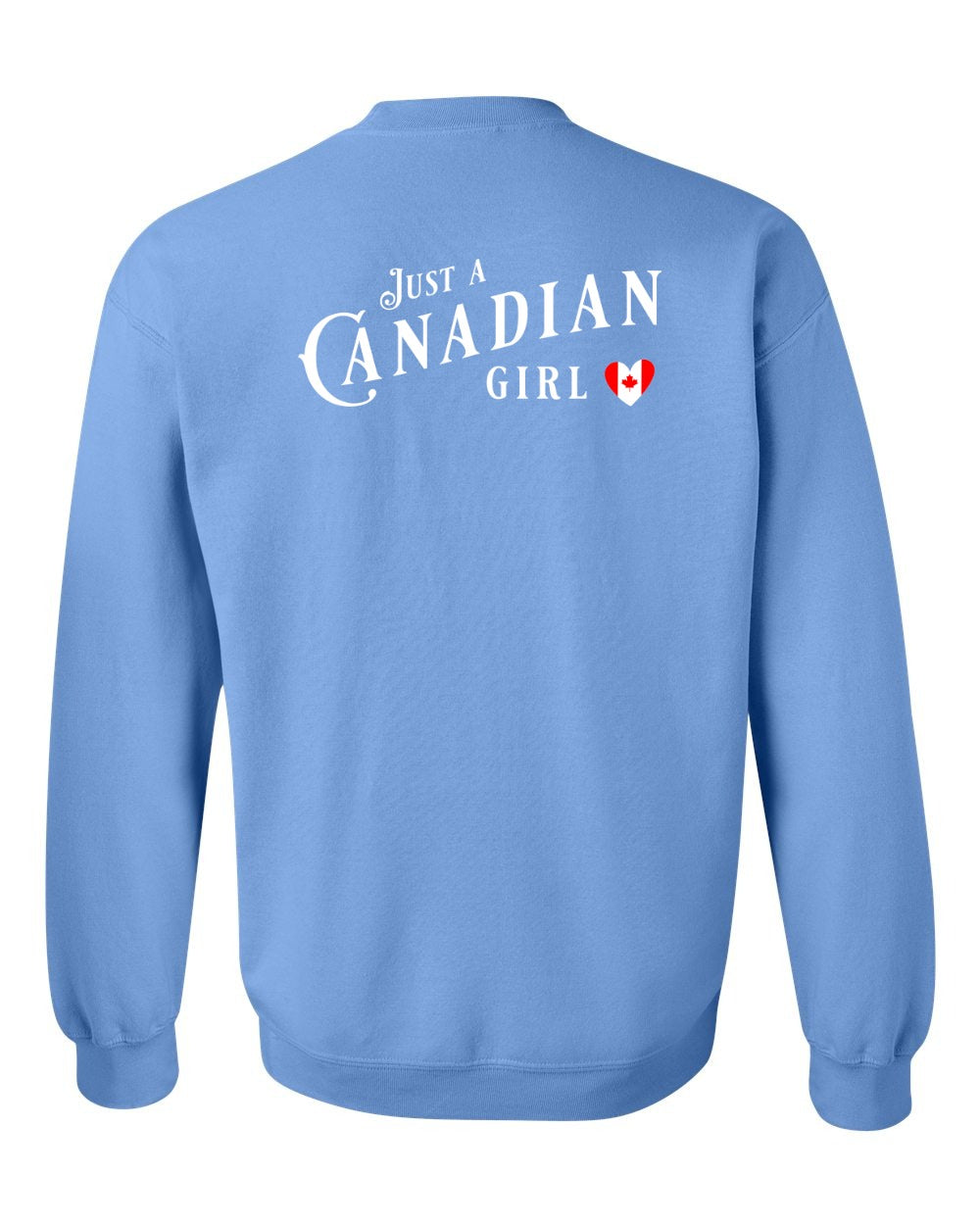 Just A Canadian Girl (Heart Flag Full) Left Chest and Back Crewneck - Gildan Canada (sewn Internationally)