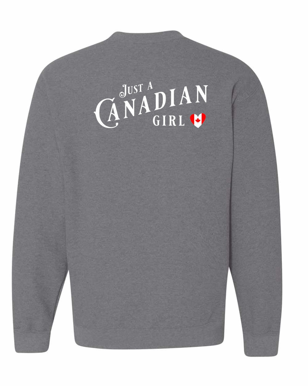 Just A Canadian Girl (Heart Flag Full) Left Chest and Back Crewneck - Gildan Canada (sewn Internationally)