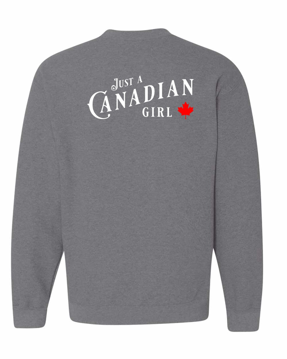 Just a canadian Girl Left Chest and Back Crewneck - Gildan Canada (sewn Internationally)