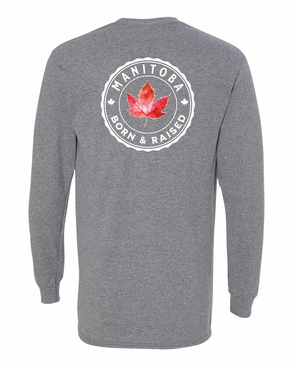 Born and Raised Manitoba Left Chest and Back Long Sleeve - Gildan Canada (sewn Internationally)