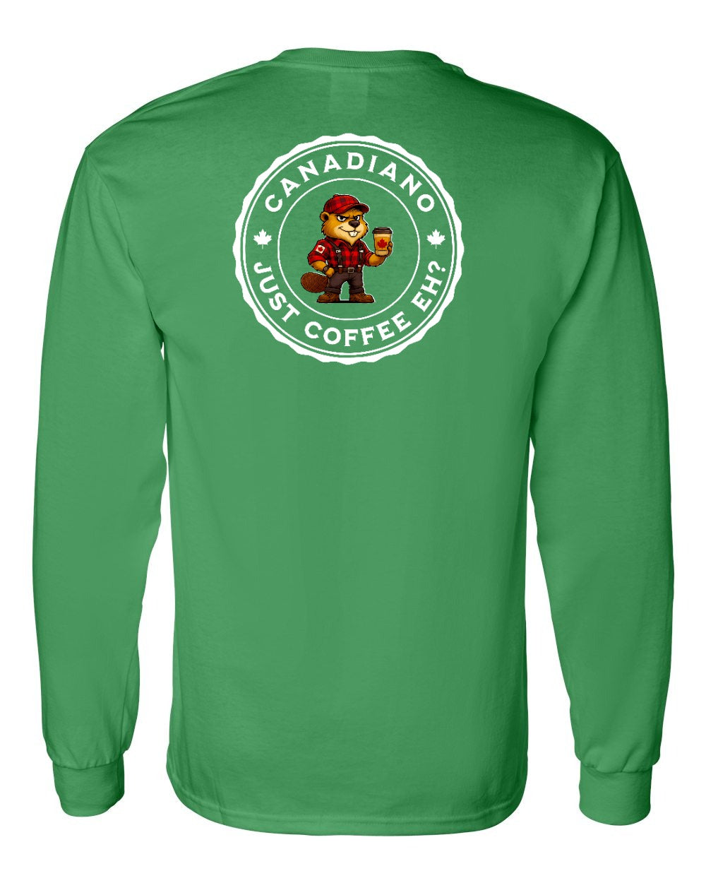 Canadiano just Coffee EH! Male Beaver Left Chest and Back Long Sleeve - Gildan Canada (sewn Internationally)