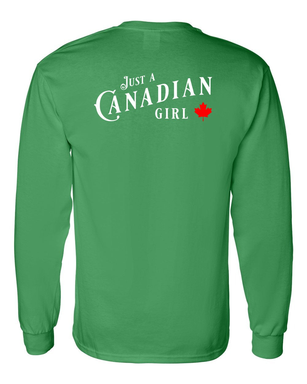 Just a canadian Girl Left Chest and Back Long Sleeve - Gildan Canada (sewn Internationally)