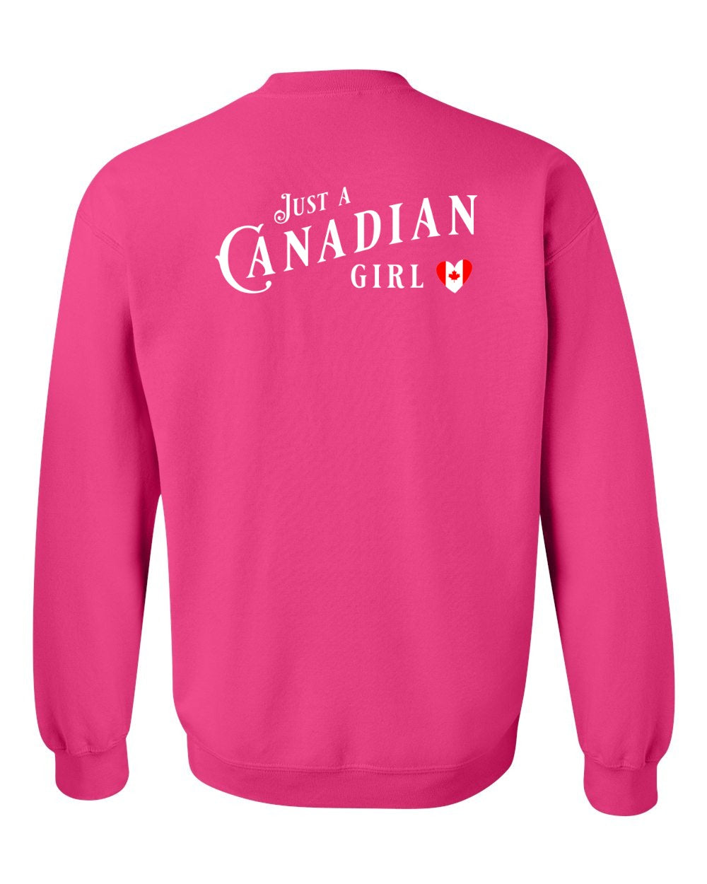 Just A Canadian Girl (Heart Flag Full) Left Chest and Back Crewneck - Gildan Canada (sewn Internationally)
