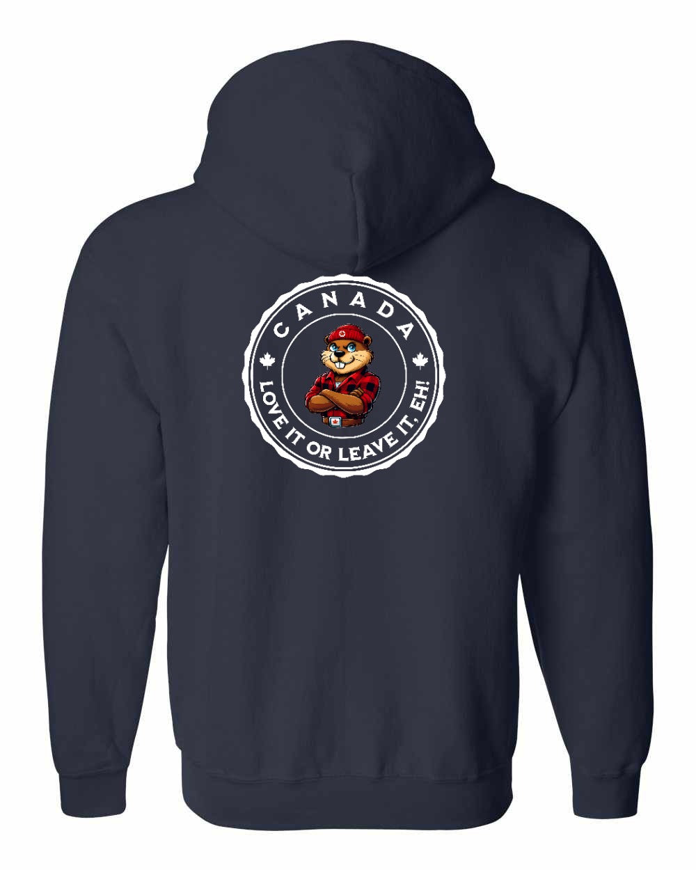 Love it or Leave it Eh! Left Chest and Back Zip Hoodie - Gildan Canada (sewn Internationally)
