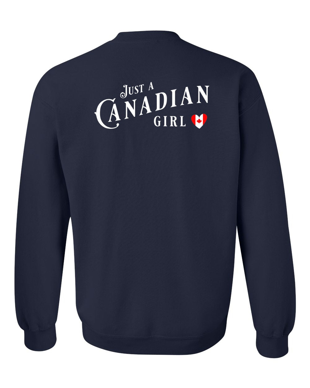Just A Canadian Girl (Heart Flag Full) Left Chest and Back Crewneck - Gildan Canada (sewn Internationally)