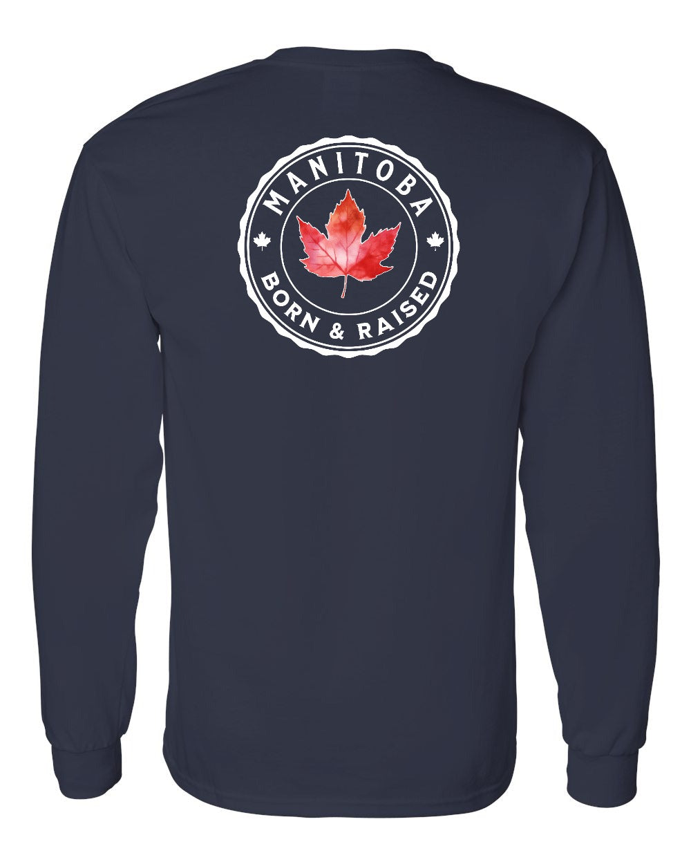 Born and Raised Manitoba Left Chest and Back Long Sleeve - Gildan Canada (sewn Internationally)