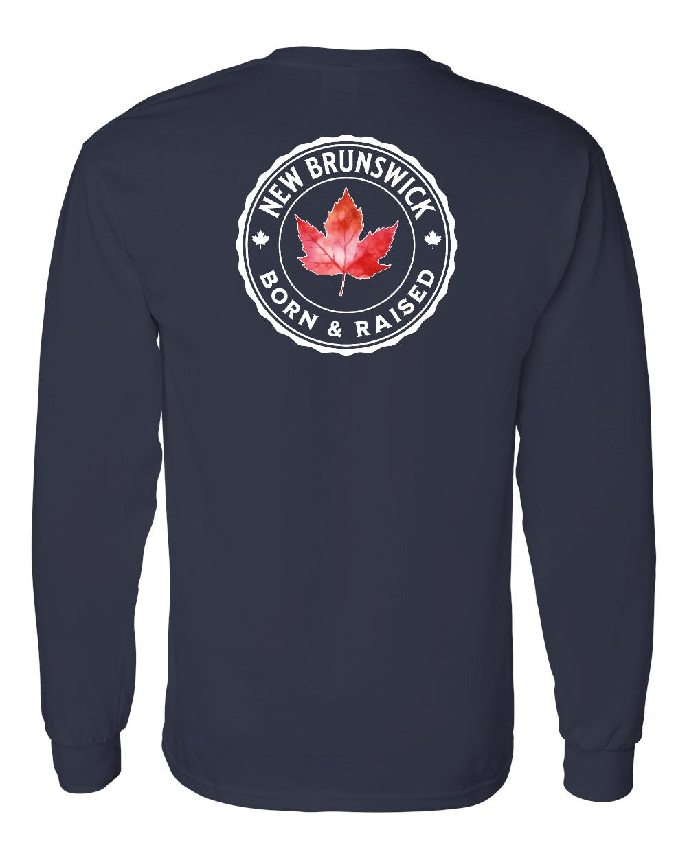 Born and Raised New Brunswick Left Chest and Back Long Sleeve - Gildan Canada (sewn Internationally)