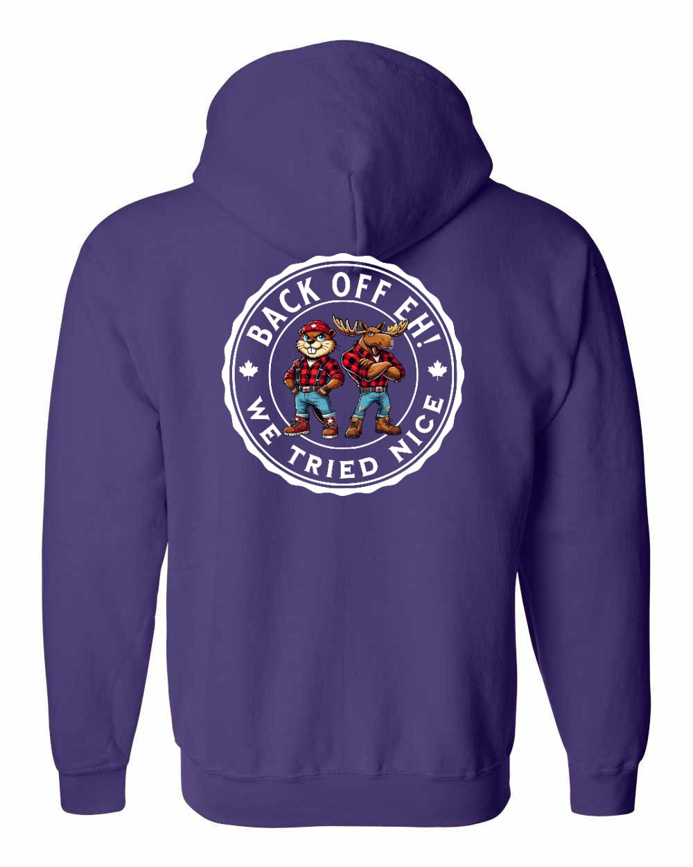 Back off Eh ! We Tried Nice Left Chest and Back Zip Hoodie - Gildan Canada (sewn Internationally)