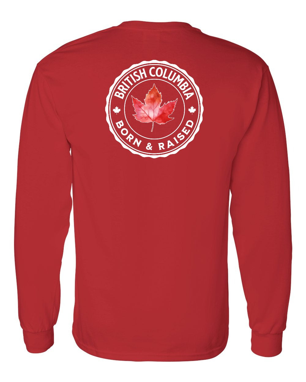 Born and Raised British Columbia Left Chest and Back Long Sleeve - Gildan Canada (sewn Internationally)
