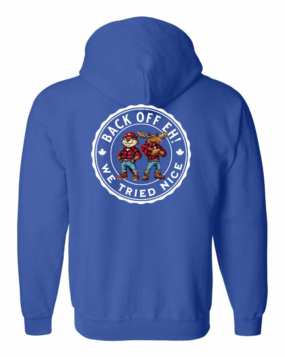 Back off Eh ! We Tried Nice Left Chest and Back Zip Hoodie - Gildan Canada (sewn Internationally)
