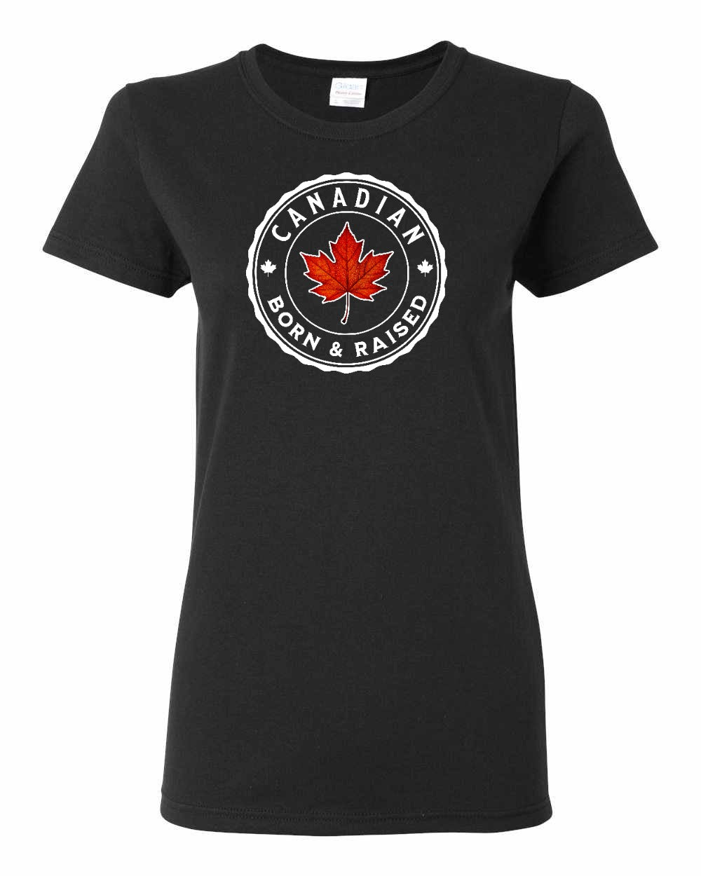 Canadian Born and Raised Full Front Women's Tee - Gildan Canada (sewn Internationally)