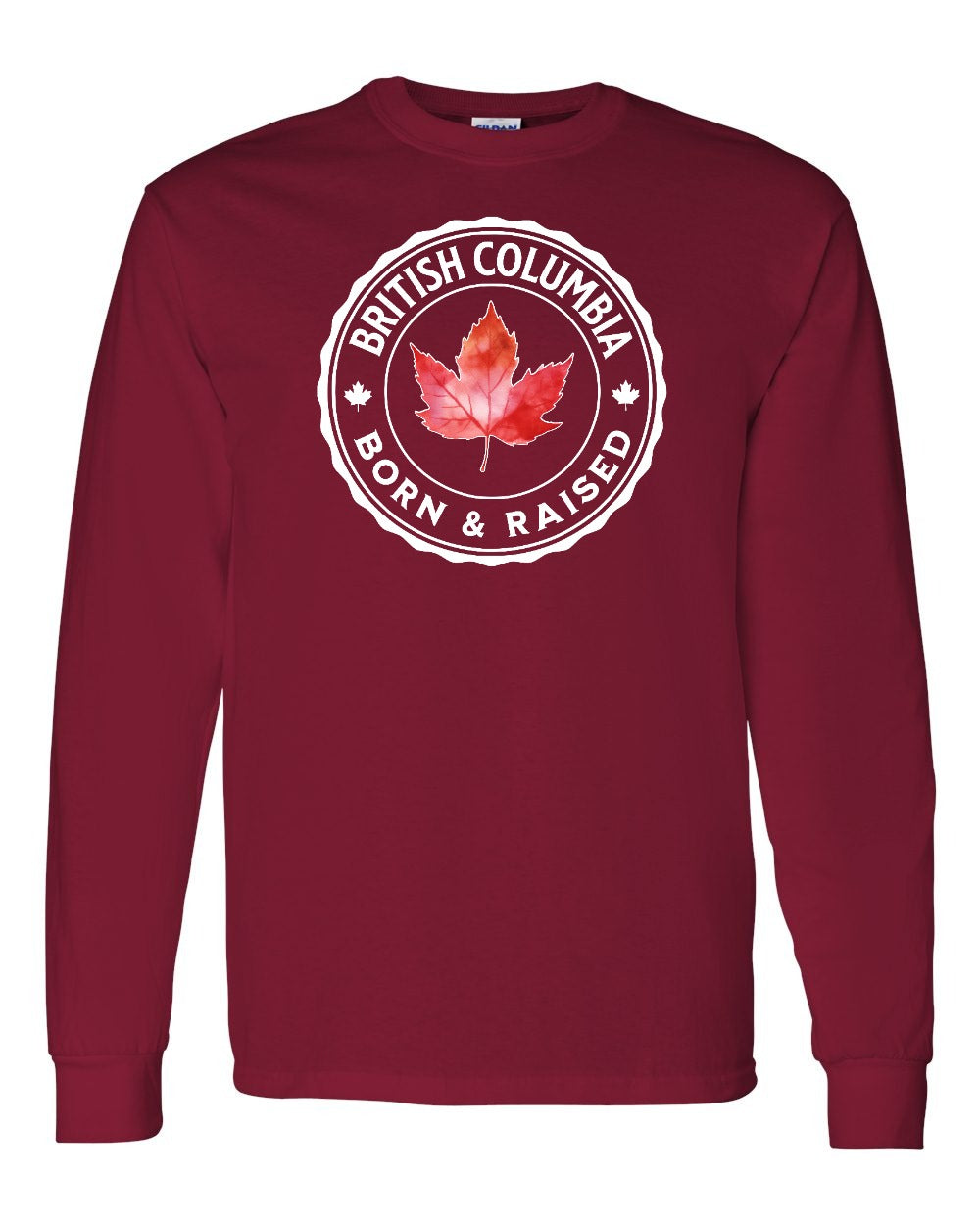 Born and Raised British Columbia Full Long Sleeve - Gildan Canada (sewn Internationally)