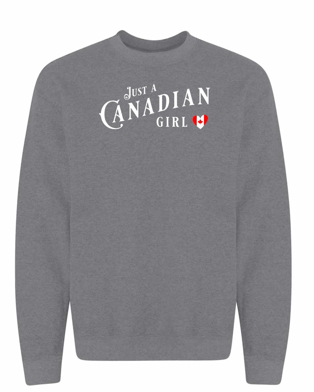 Just A Canadian Girl (Heart Flag Full) Full Crewneck - Gildan Canada (sewn Internationally)
