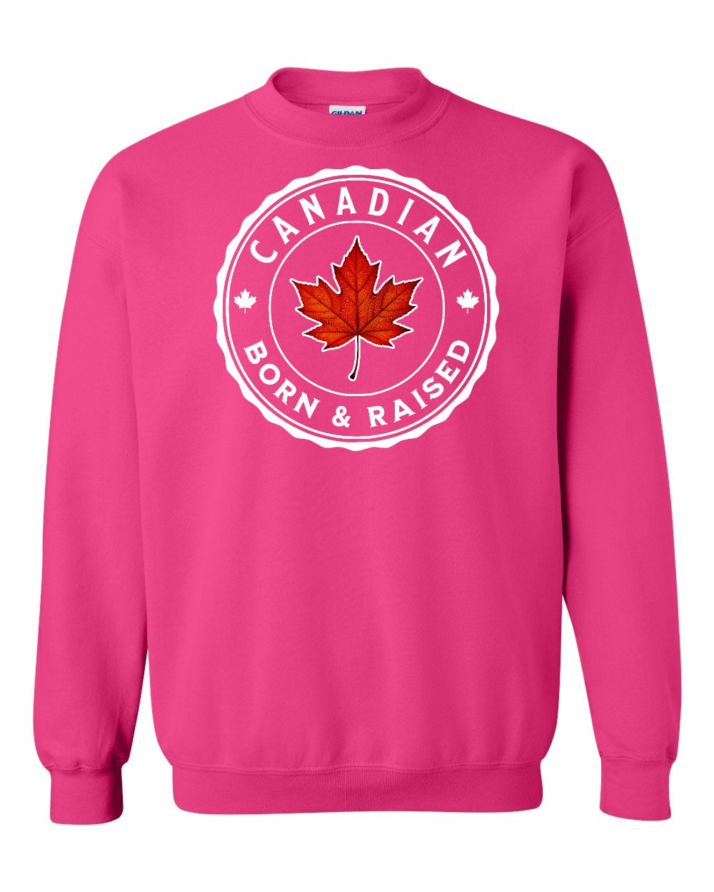Canadian Born & Rasied Full Crewneck - Gildan Canada (sewn Internationally)