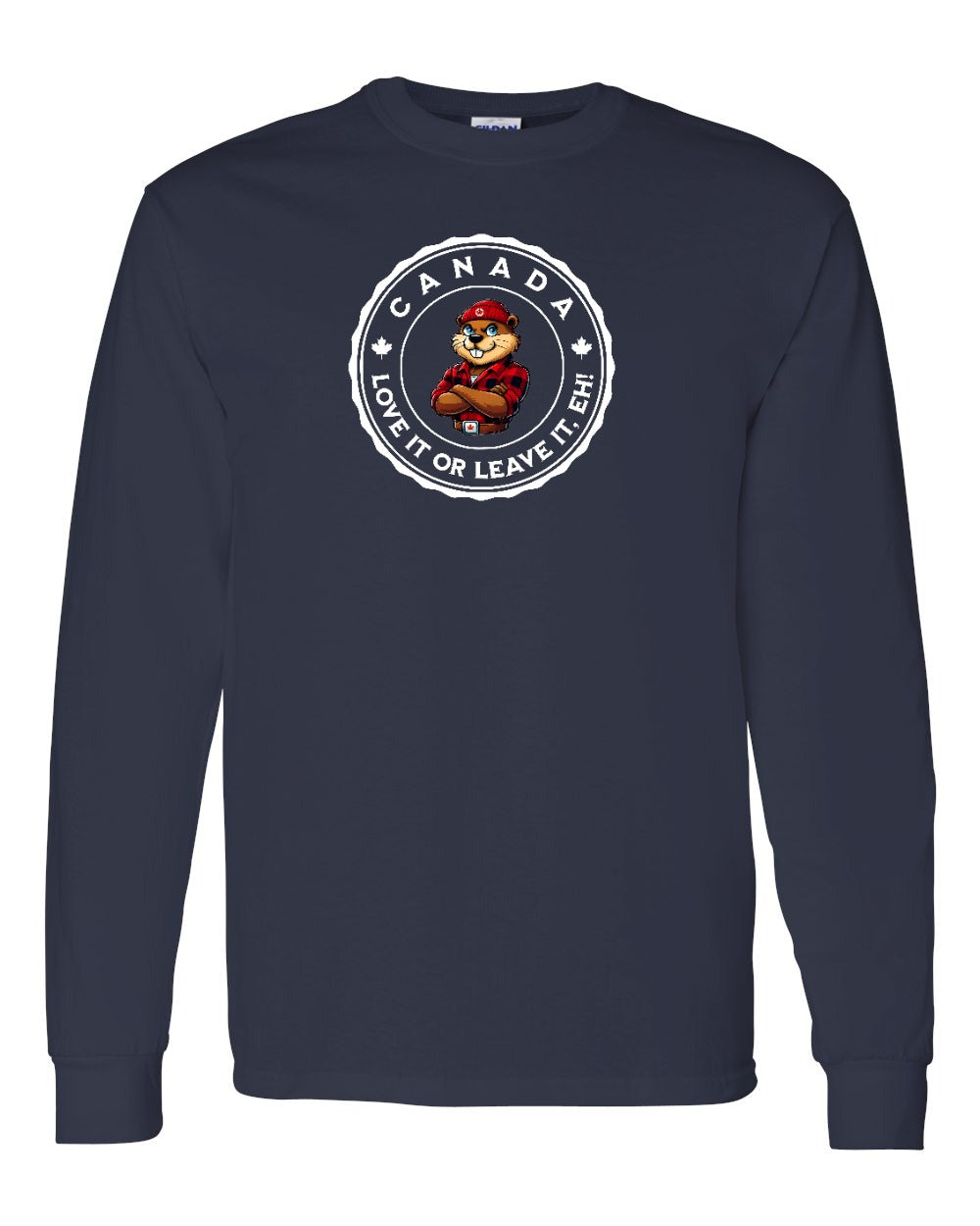 Love it or Leave it Eh! Full Long Sleeve - Gildan Canada (sewn Internationally)