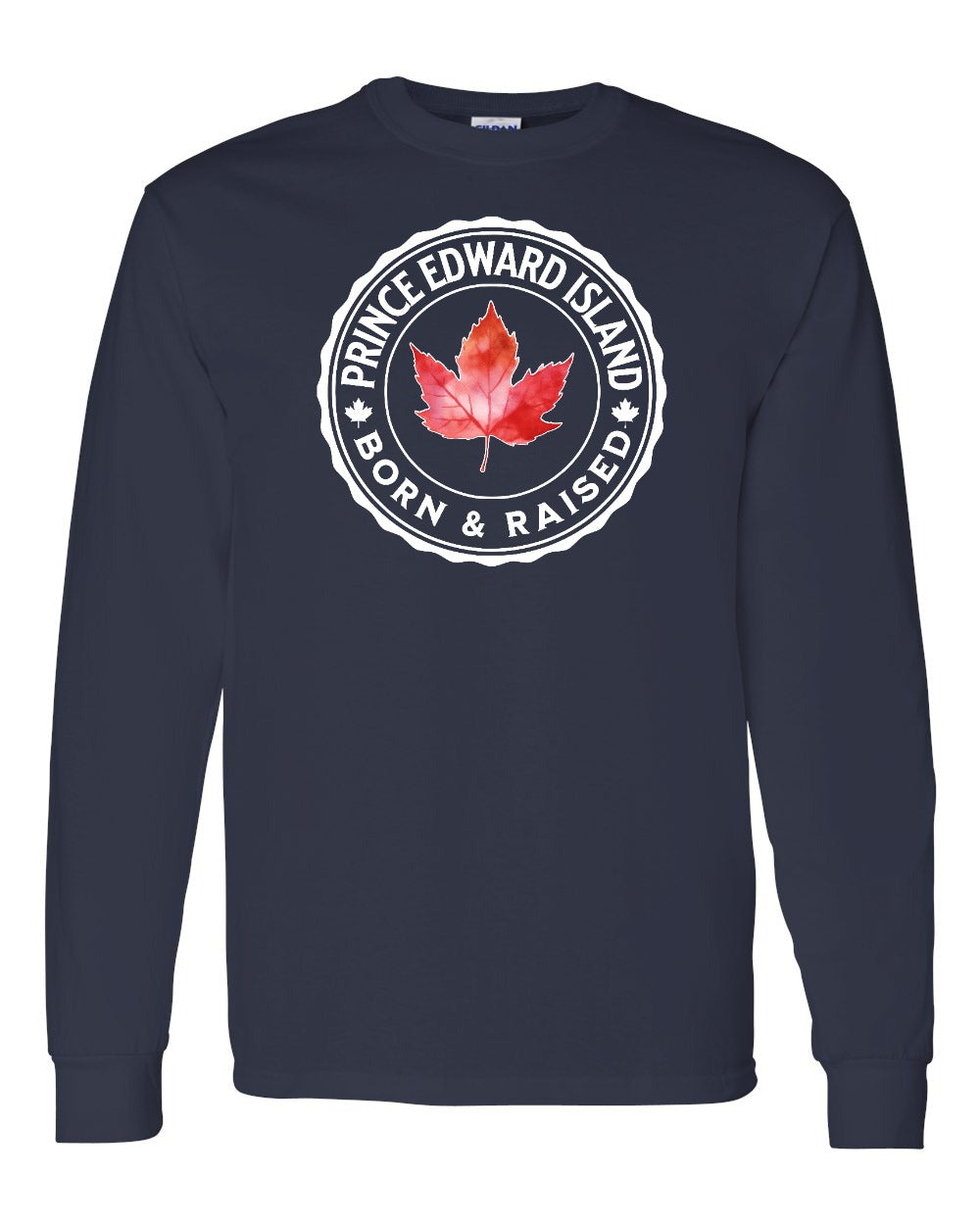 Born and Raised Prince Edward Island Full Long Sleeve - Gildan Canada (sewn Internationally)