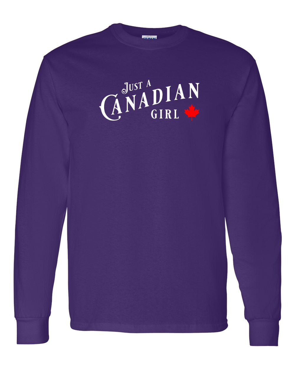 Just a canadian Girl Full Long Sleeve - Gildan Canada (sewn Internationally)