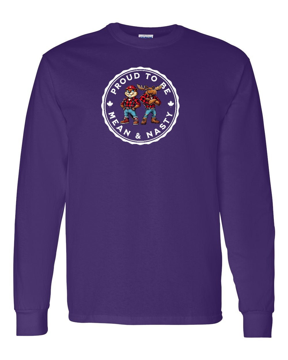 Proud Mean & Nasty Beaver and Moose Full Long Sleeve - Gildan Canada (sewn Internationally)
