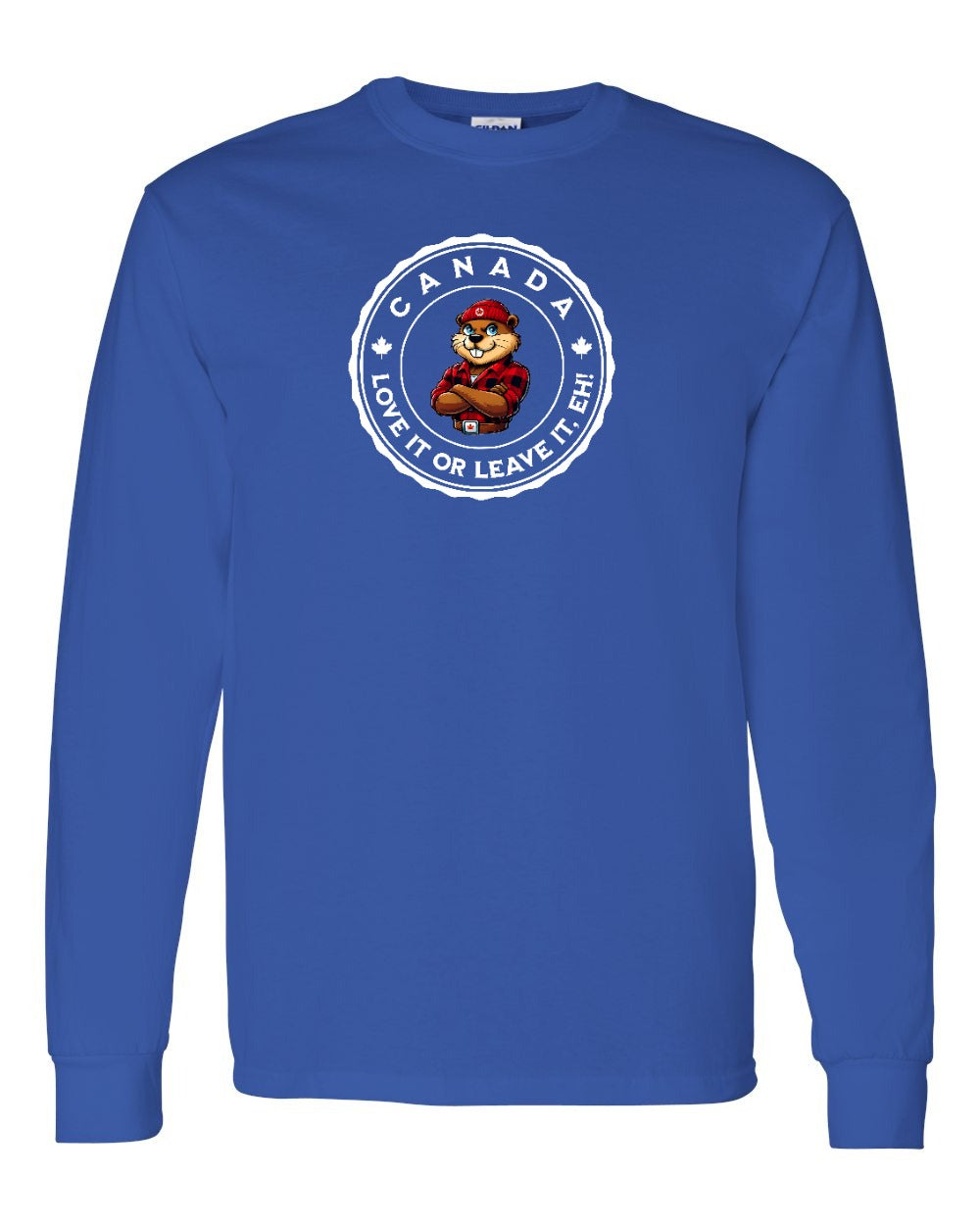 Love it or Leave it Eh! Full Long Sleeve - Gildan Canada (sewn Internationally)