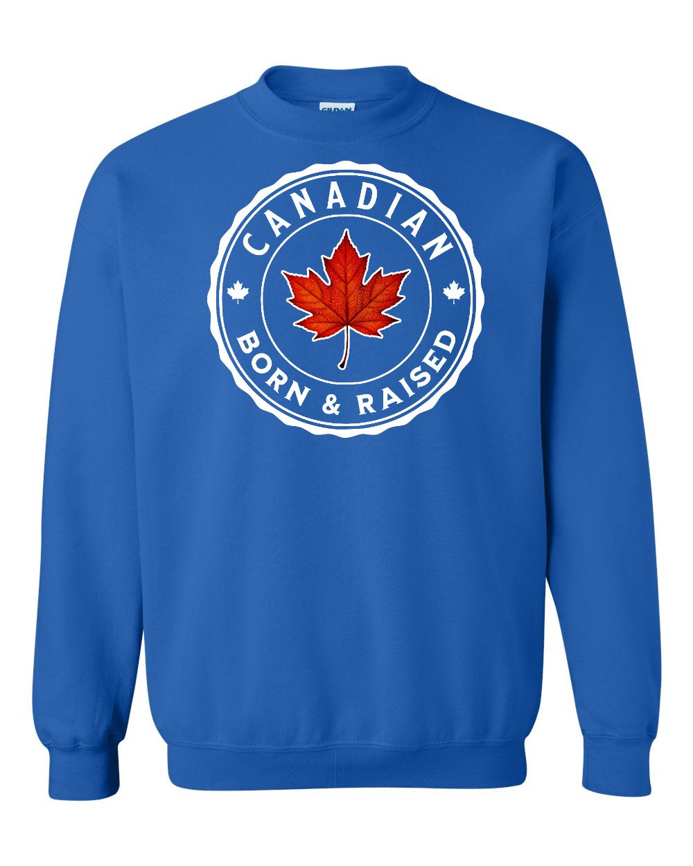 Canadian Born & Rasied Full Crewneck - Gildan Canada (sewn Internationally)