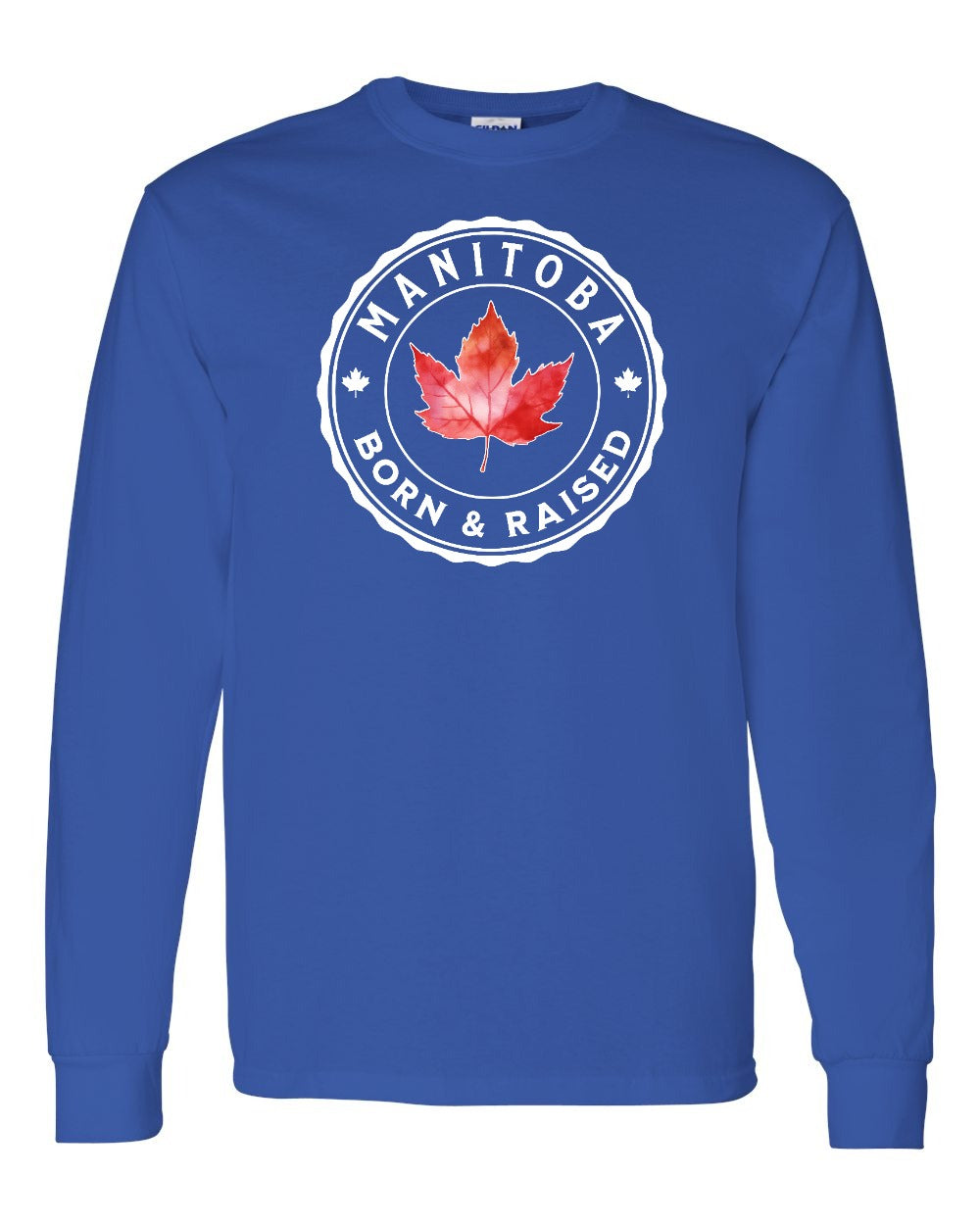 Born and Raised Manitoba Full Long Sleeve - Gildan Canada (sewn Internationally)