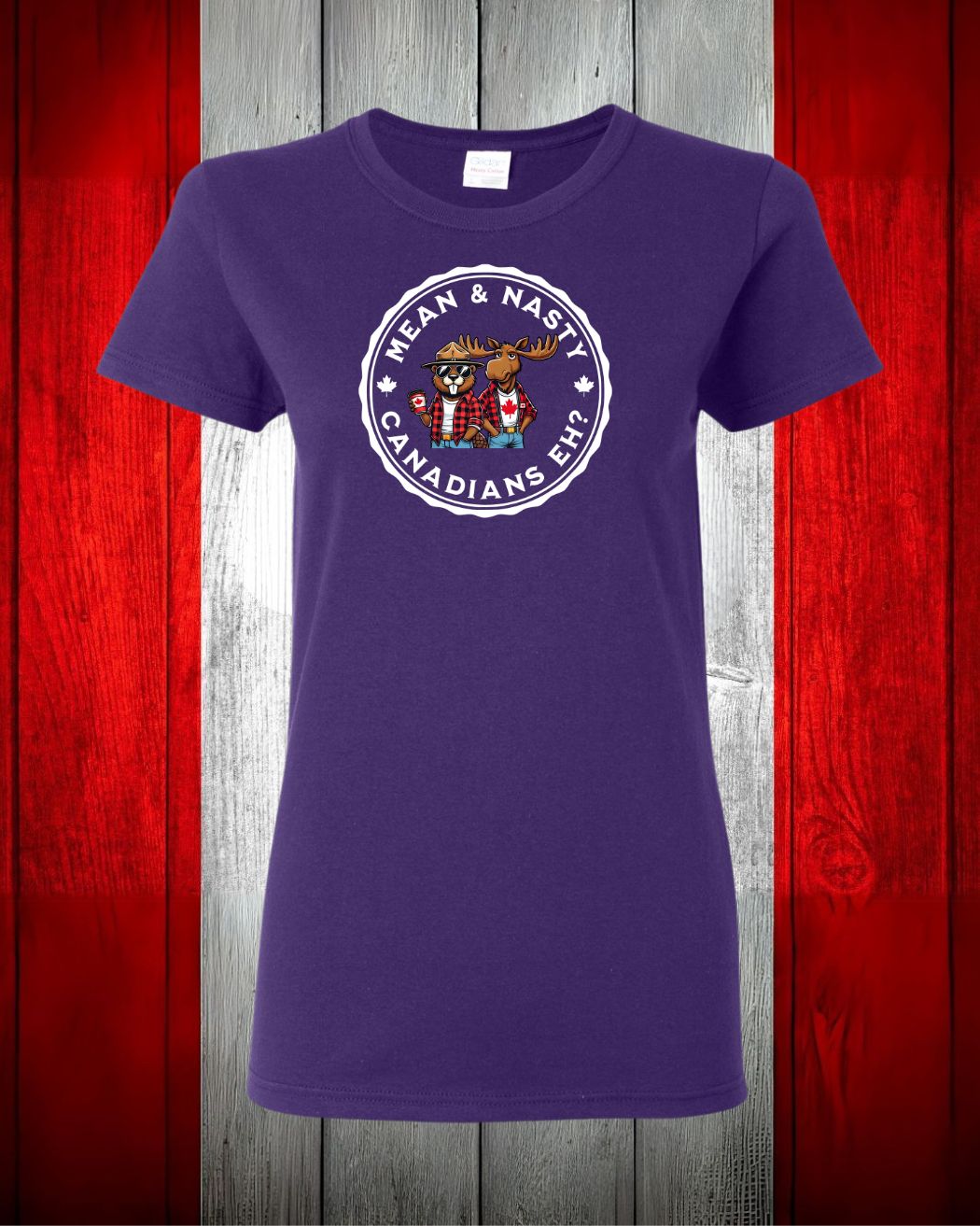 Mean & Nasty Canadian Eh! Women's Tee - Gildan Canada (sewn Internationally)