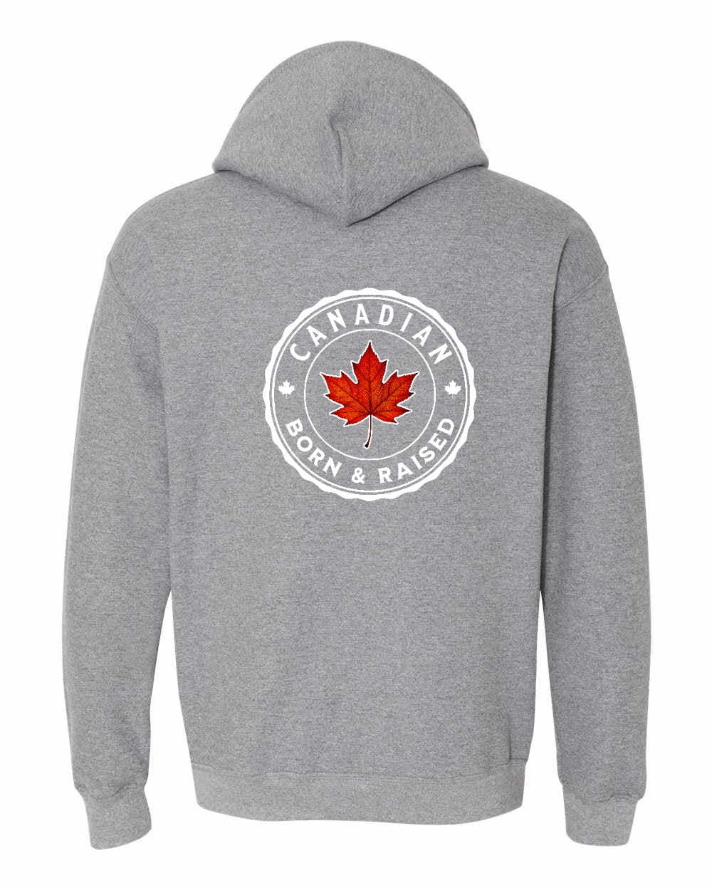 Canadian Born & Rasied Left Chest and Back Pullover - Gildan Canada (sewn Internationally)