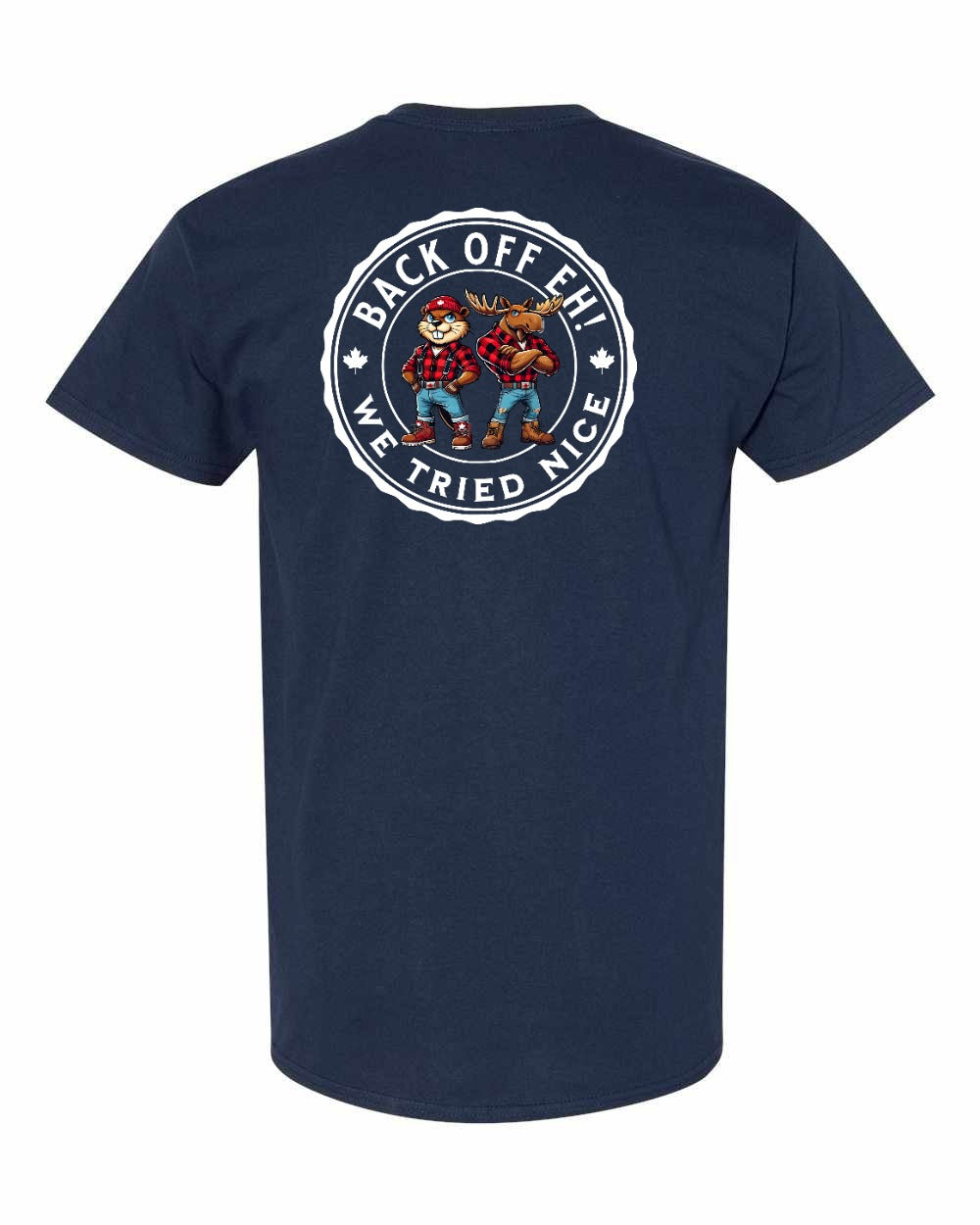 Left Chest & Back off Eh We Tried Nice Left Chest & Back Men's Tee - Gildan Canada (sewn Internationally)