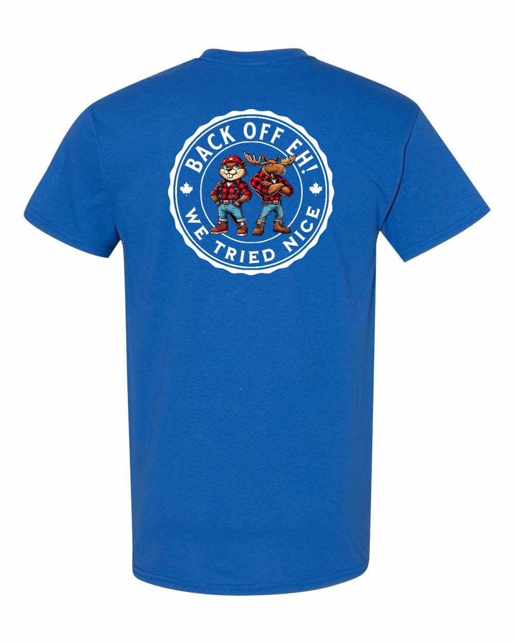 Left Chest & Back off Eh We Tried Nice Left Chest & Back Men's Tee - Gildan Canada (sewn Internationally)