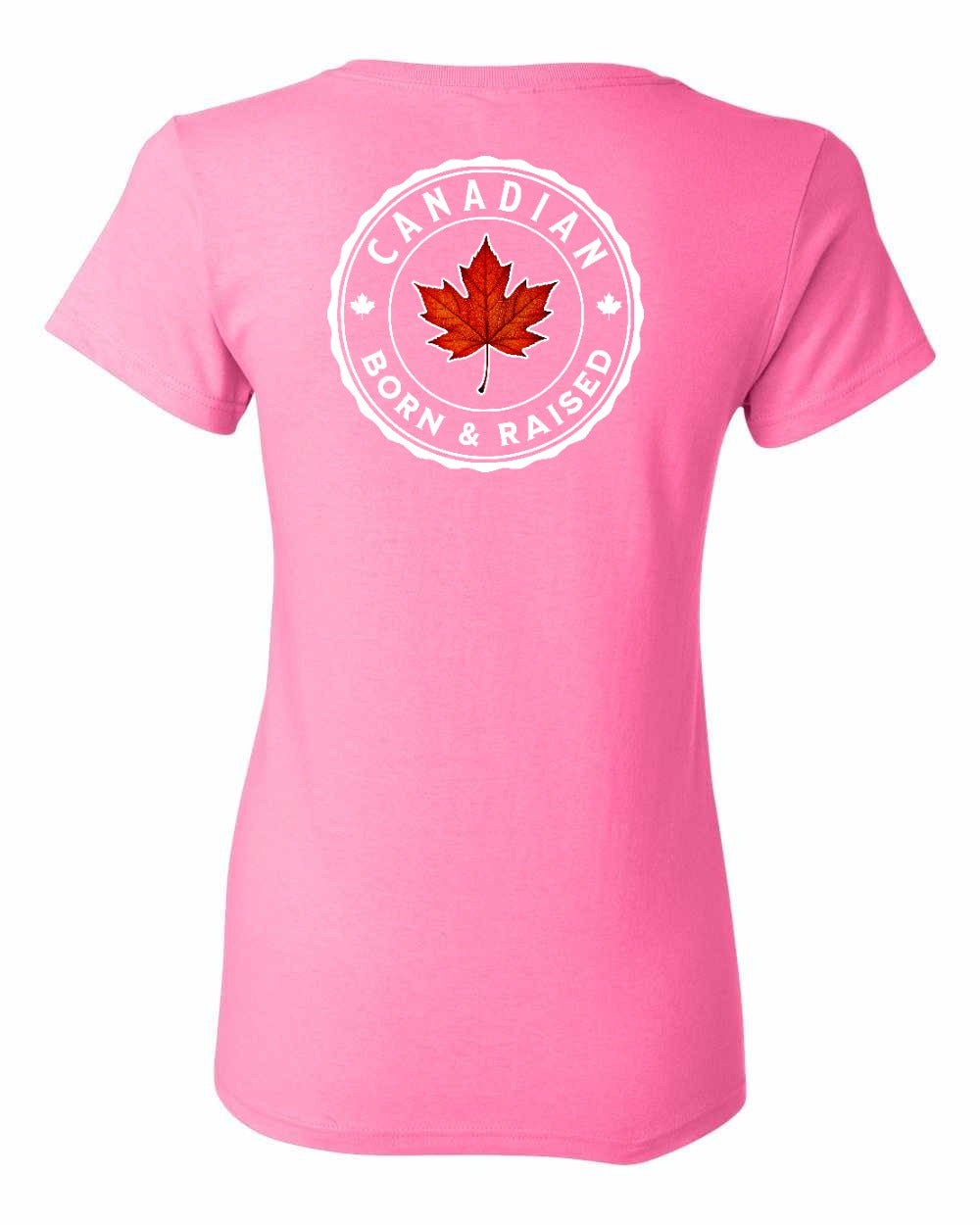 Canadian Born and Raised Left Chest And Back Women's Tee - Gildan Canada (sewn Internationally)