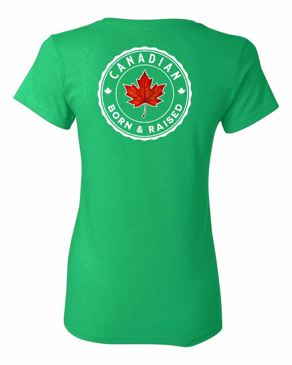 Canadian Born and Raised Left Chest And Back Women's Tee - Gildan Canada (sewn Internationally)