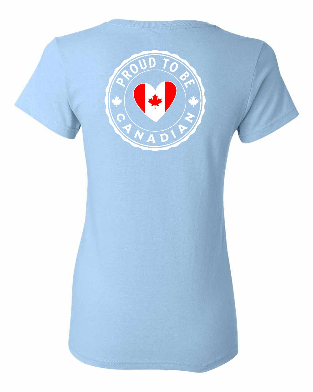 Proud to Be Canadian Heart Left Chest And Back Women's Tee - Gildan Canada (sewn Internationally)