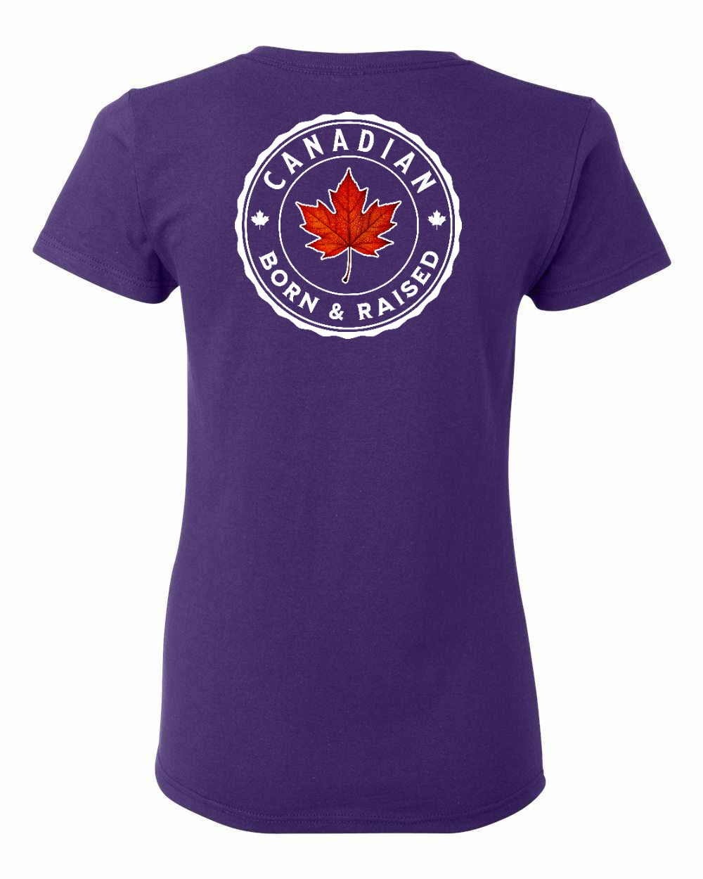 Canadian Born and Raised Left Chest And Back Women's Tee - Gildan Canada (sewn Internationally)