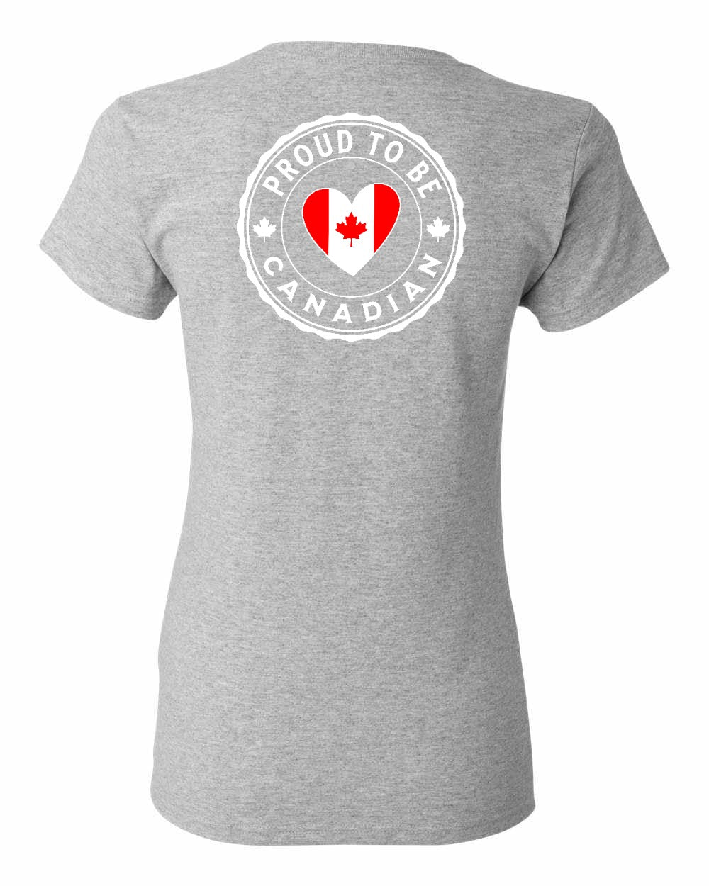 Proud to Be Canadian Heart Left Chest And Back Women's Tee - Gildan Canada (sewn Internationally)