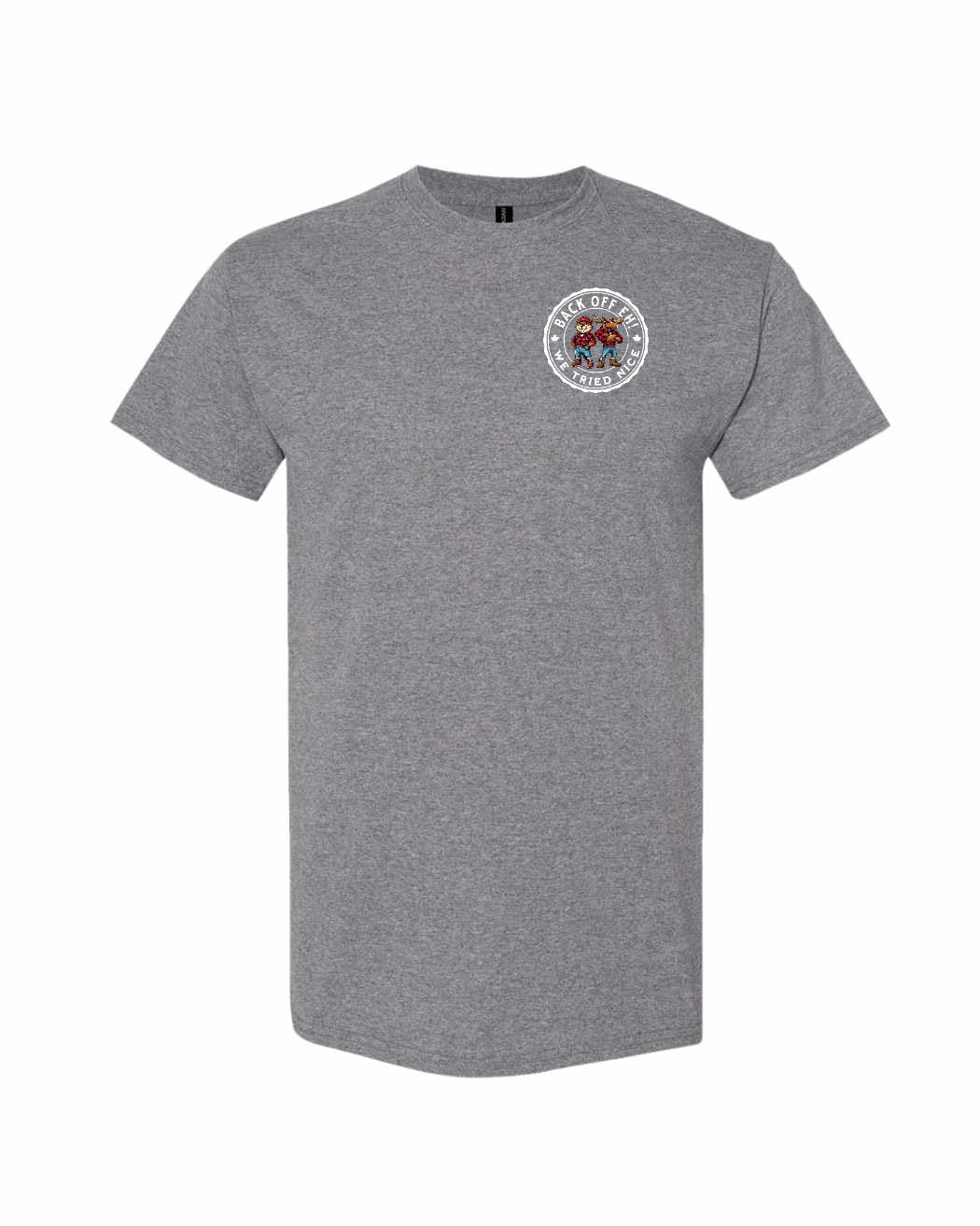 Back off Eh, We Tried Nice Left Chest Men's Tee - Gildan Canada (sewn Internationally)