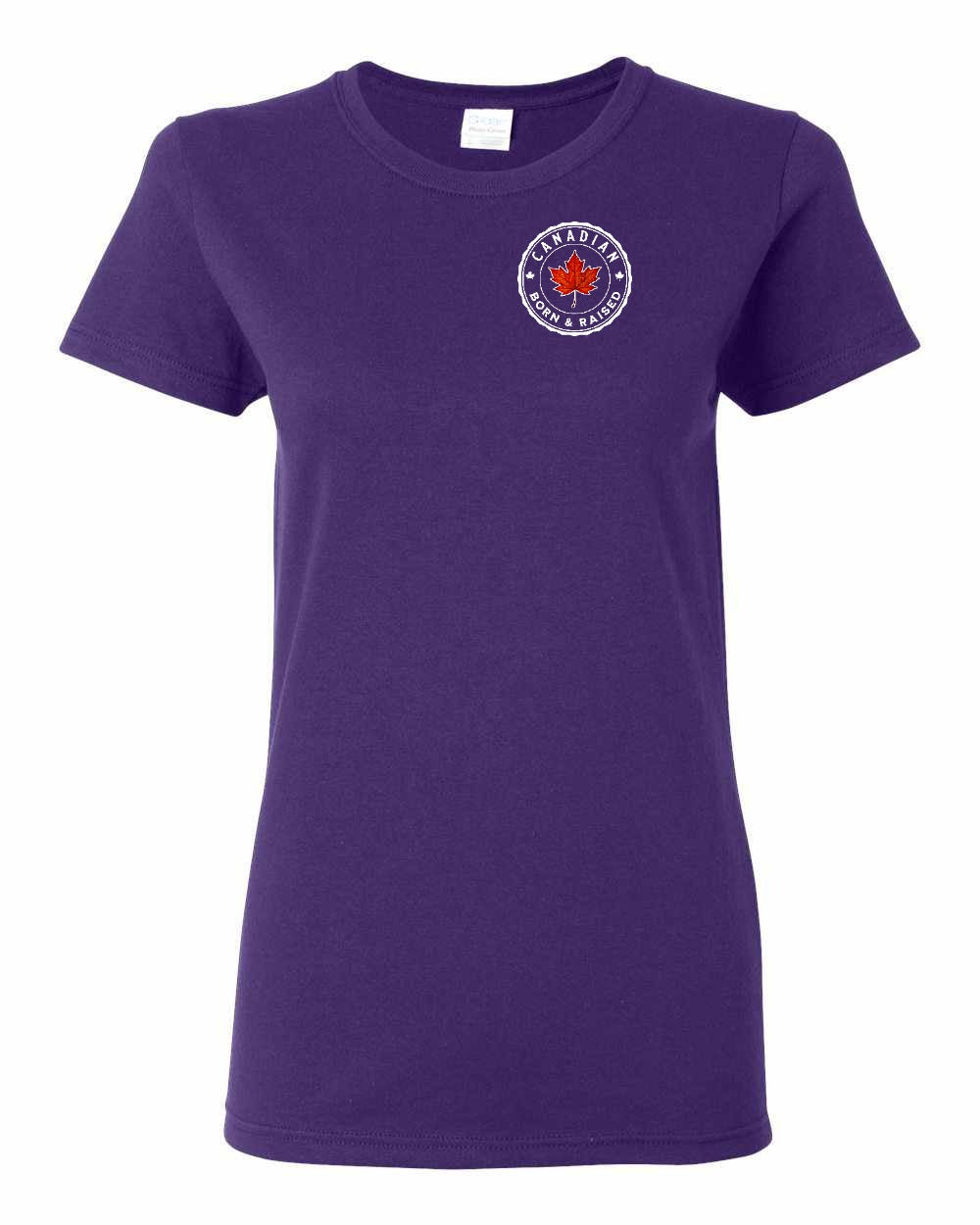 Canadian Born and Raised Left Chest And Back Women's Tee - Gildan Canada (sewn Internationally)