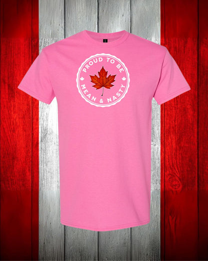 Proud to be Mean & Nasty Leaf Women's Tee - Gildan Canada (sewn Internationally)