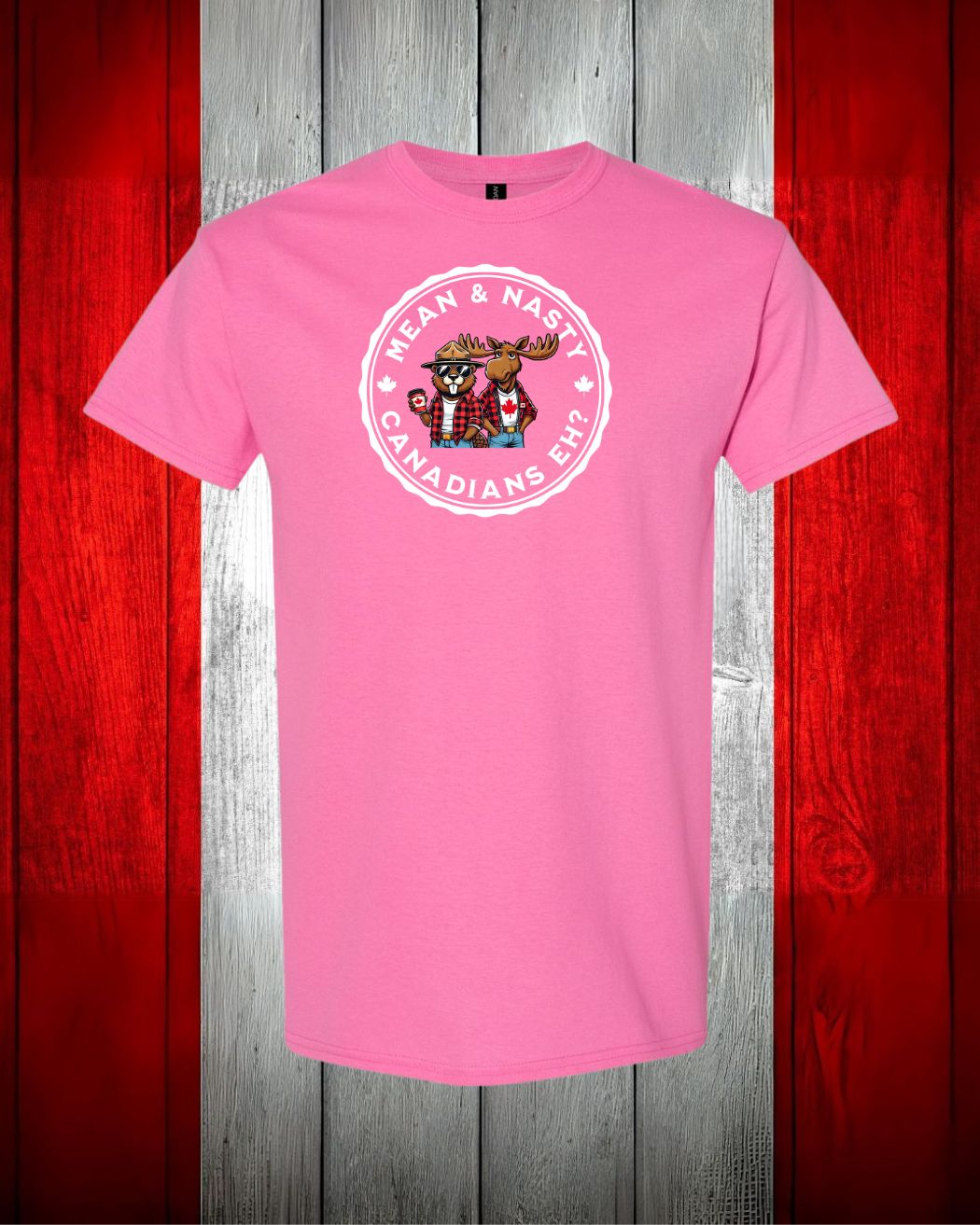 Mean & Nasty Canadian Eh! Women's Tee - Gildan Canada (sewn Internationally)