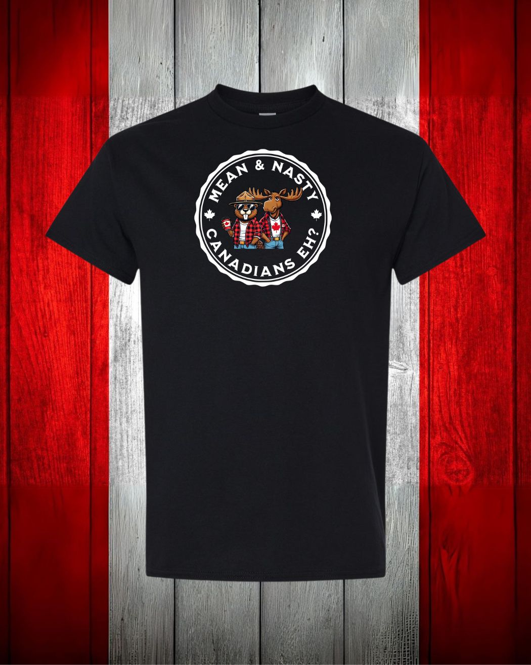 Mean & Nasty Canadian Eh! Women's Tee - Gildan Canada (sewn Internationally)