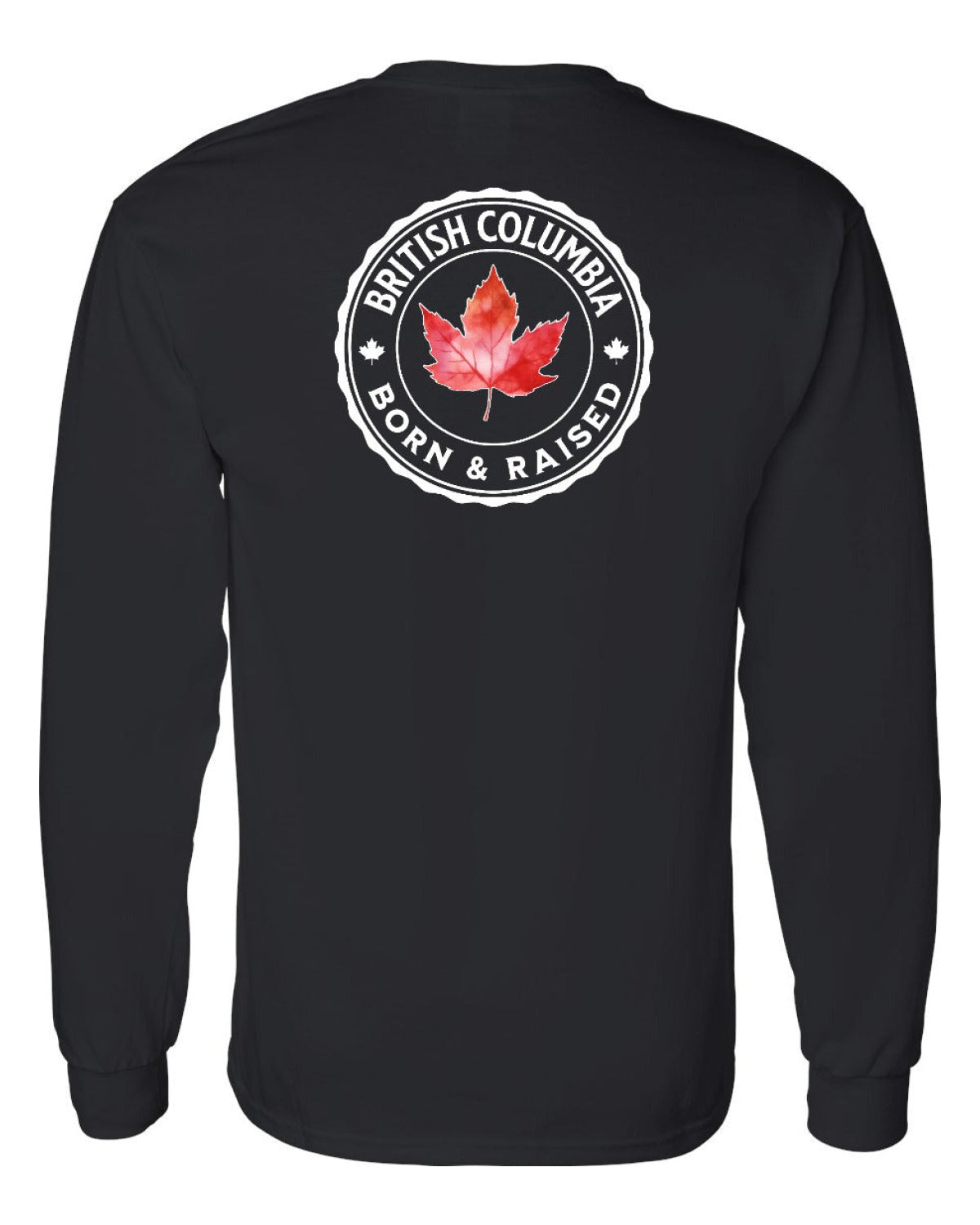 Born and Raised British Columbia Left Chest and Back Long Sleeve - Unisex