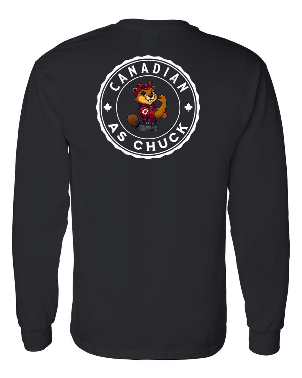 Canadian as Chuck Rosie Flex Left Chest and Back Long Sleeve - Unisex