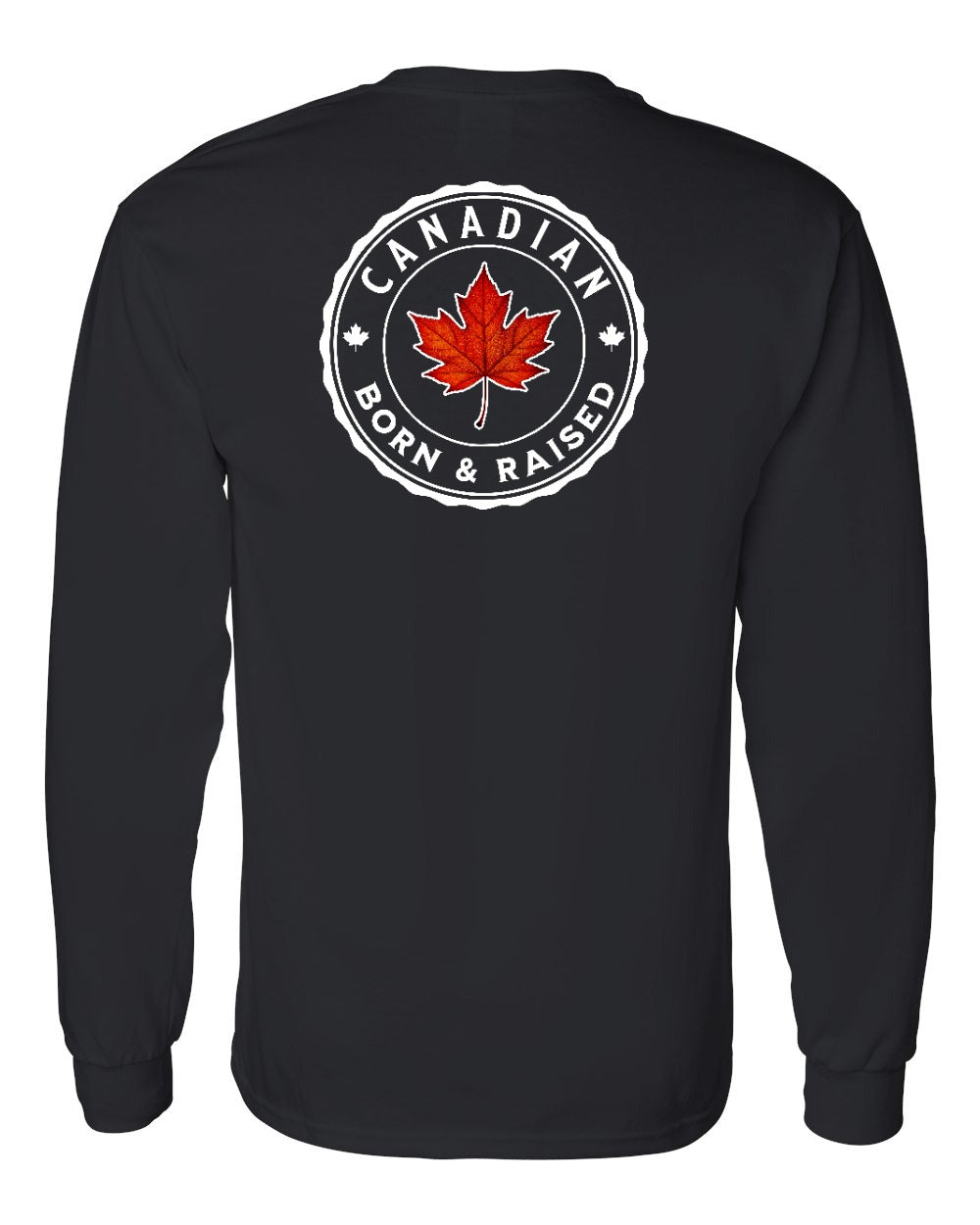 Canadian Born & Rasied Left Chest and Back Long Sleeve - Gildan Canada (sewn Internationally)