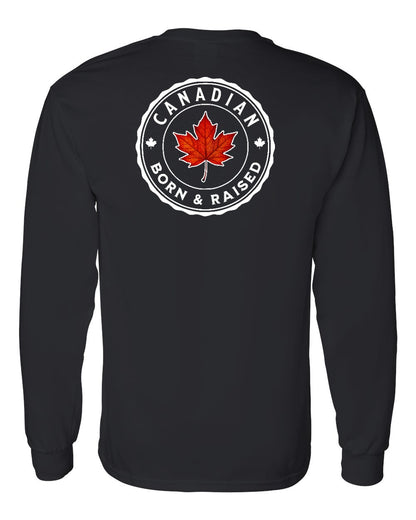 Canadian Born & Rasied Left Chest and Back Long Sleeve - Gildan Canada (sewn Internationally)