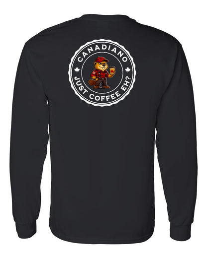 Canadiano just Coffee EH! Male Beaver Left Chest and Back Long Sleeve - Gildan Canada (sewn Internationally)