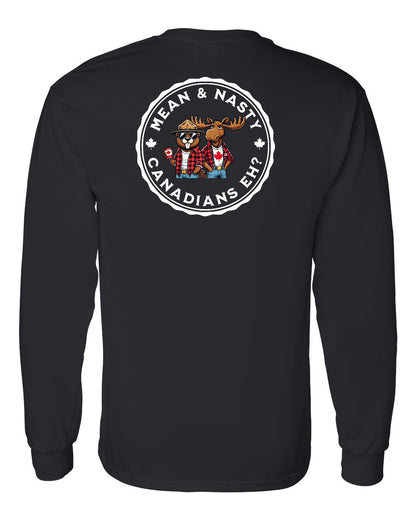 Mean & Nasty Canadians Eh! Left Chest and Back Long Sleeve - Gildan Canada (sewn Internationally)